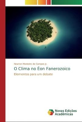 O Clima no Éon Fanerozoico - Newton Monteiro de Campos  Jr