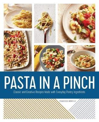 Pasta in a Pinch - Francesca Montillo