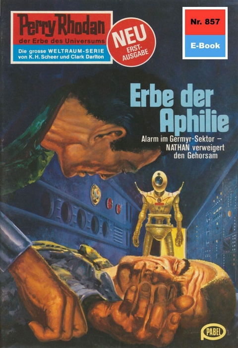 Perry Rhodan 857: Erbe der Aphilie - Kurt Mahr