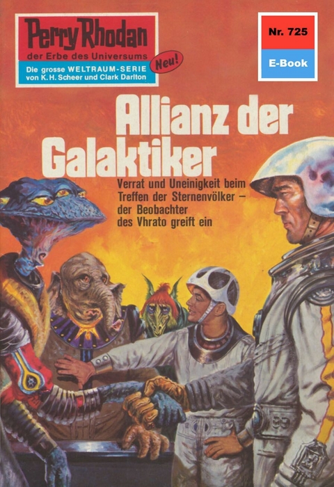 Perry Rhodan 725: Allianz der Galaktiker -  Hans Kneifel
