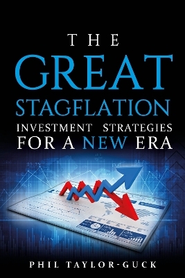 The Great Stagflation - Phil Taylor-Guck