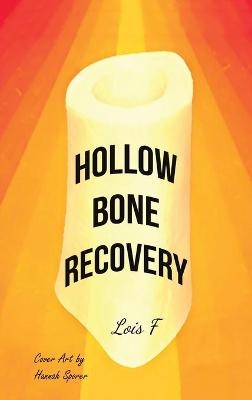 Hollow Bone Recovery - Lois F
