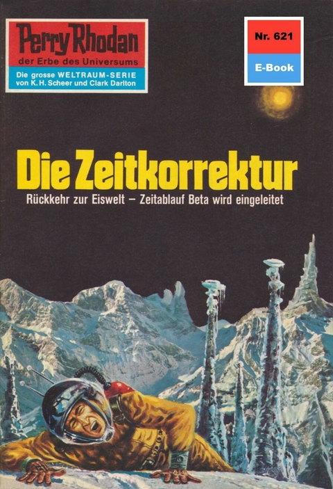 Perry Rhodan 621: Die Zeitkorrektur - H.G. Ewers