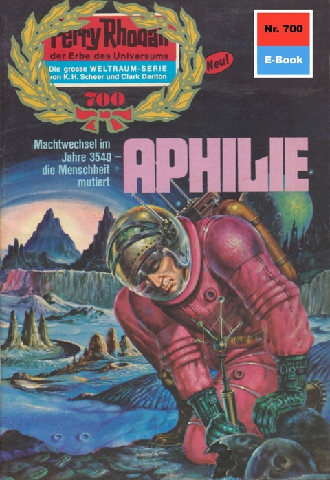 Perry Rhodan 700: Aphilie - Kurt Mahr