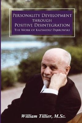 Personality Development Through Positive Disintegration - William Tillier