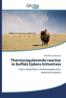 Thermoregulerende reacties in buffels tijdens hittestress - Alok Kemraj Wankar