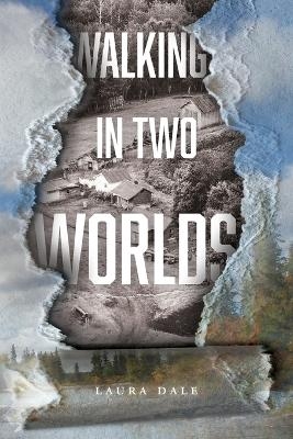 Walking in Two Worlds - Laura Dale