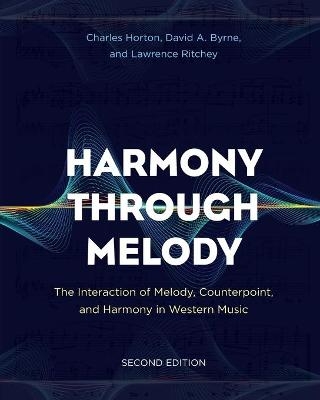 Harmony Through Melody - Charles Horton, David A. Byrne, Lawrence Ritchey