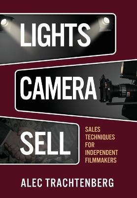 Lights, Camera, Sell - Alec Trachtenberg