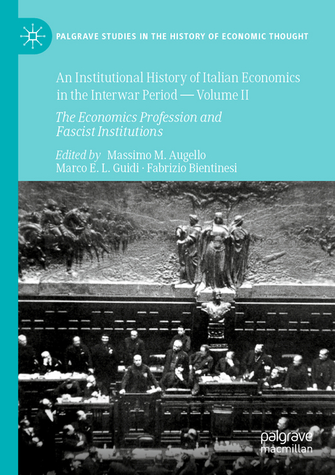 An Institutional History of Italian Economics in the Interwar Period — Volume II - 