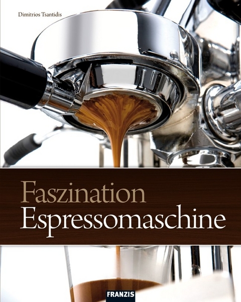 Faszination Espressomaschine - Dimitrios Tsantidis