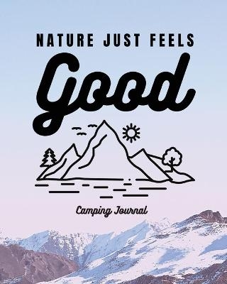 Nature Just Feels Good - Trent Placate