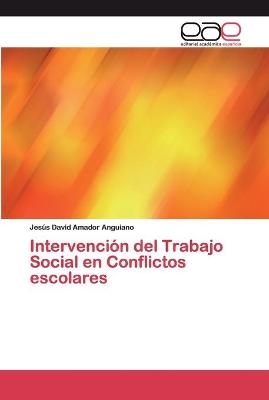 Intervención del Trabajo Social en Conflictos escolares - Jesús David Amador Anguiano