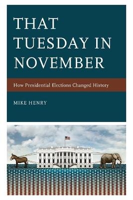 That Tuesday in November - Mike Henry