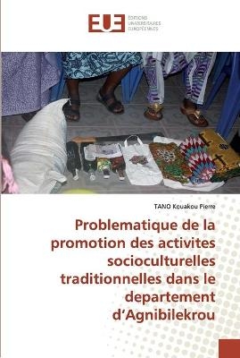 Problematique de la promotion des activites socioculturelles traditionnelles dans le departement d'Agnibilekrou - TANO Kouakou Pierre
