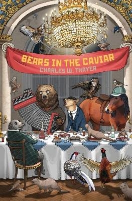 Bears in the Caviar - Charles W Thayer