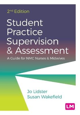 Student Practice Supervision and Assessment - Jo Lidster, Susan Wakefield