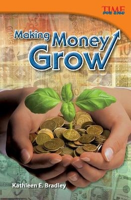 Making Money Grow - Kathleen E. Bradley