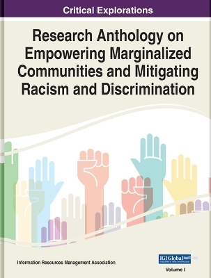 Research Anthology on Empowering Marginalized Communities and Mitigating Racism and Discrimination - 