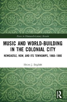 Music and World-Building in the Colonial City - Helen English