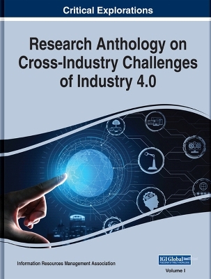 Research Anthology on Cross-Industry Challenges of Industry 4.0, 4 Volumes -  Information Resources Management Association