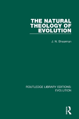 The Natural Theology of Evolution - J. N. Shearman