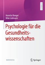 Psychologie für die Gesundheitswissenschaften - Annette Boeger, Mike Lüdmann