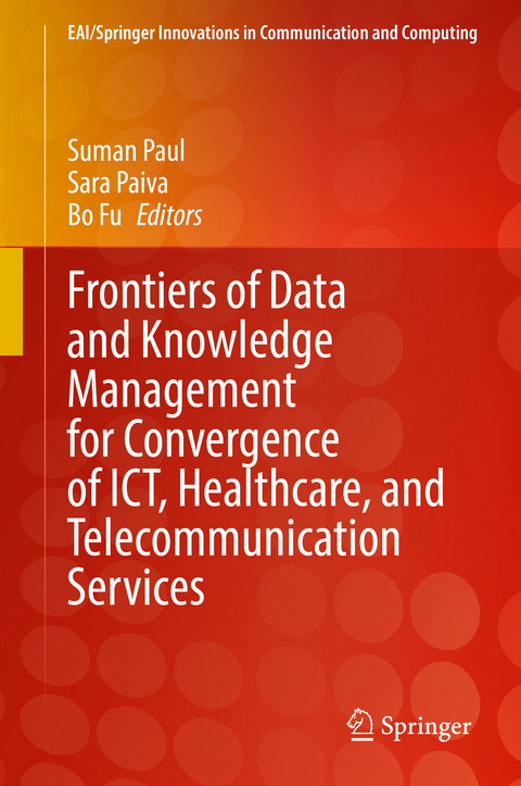 Frontiers of Data and Knowledge Management for Convergence of ICT, Healthcare, and Telecommunication Services - 