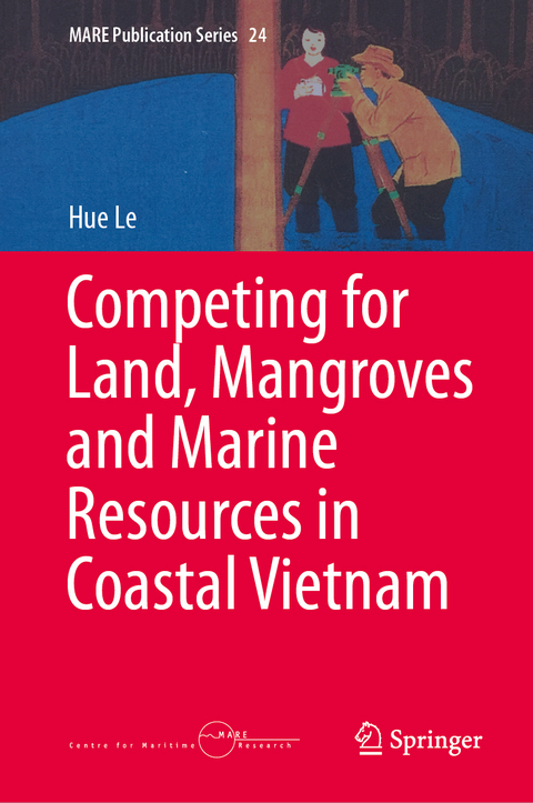 Competing for Land, Mangroves and Marine Resources in Coastal Vietnam - Hue Le