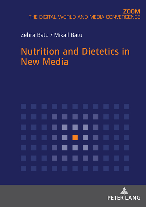 Nutrition and Dietetics in New Media - Zehra Batu, Mikail Batu