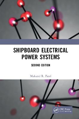 Shipboard Electrical Power Systems - Mukund R. Patel
