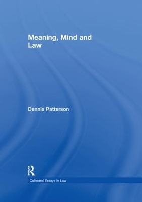 Meaning, Mind and Law - Dennis Patterson