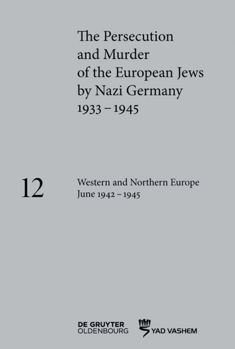 The Persecution and Murder of the European Jews by Nazi Germany, 1933–1945 / Western and Northern Europe June 1942–1945 - 