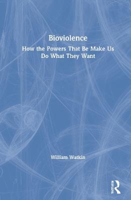 Bioviolence - William Watkin