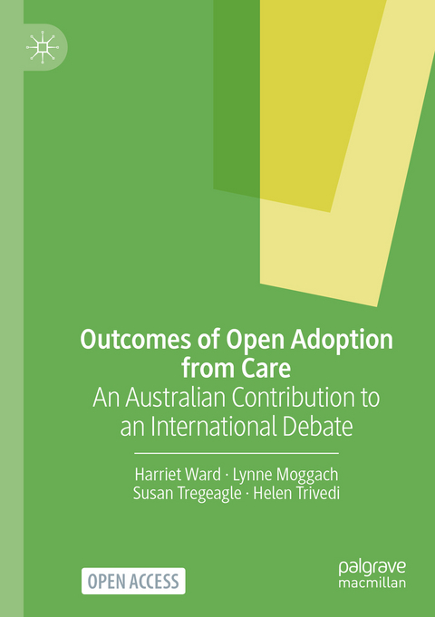 Outcomes of Open Adoption from Care - Harriet Ward, Lynne Moggach, Susan Tregeagle, Helen Trivedi