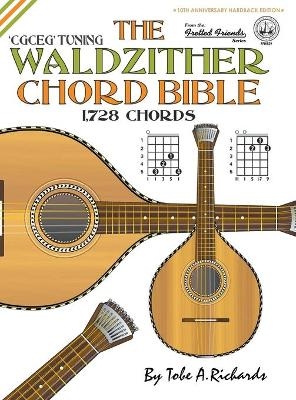 The Waldzither Chord Bible: CGCEG Standard 'C' Tuning 1,728 Chords - Tobe A. Richards