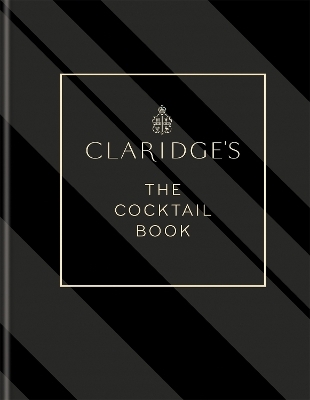 Claridge's – The Cocktail Book -  Claridge's