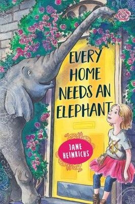 Every Home Needs an Elephant - Jane Heinrichs