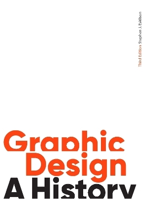 Graphic Design, Third Edition - Stephen J. Eskilson