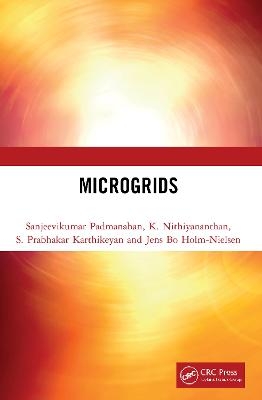 Microgrids - Sanjeevikumar Padmanaban, K. Nithiyananthan, S. Prabhakar Karthikeyan, Jens Bo Holm-Nielsen