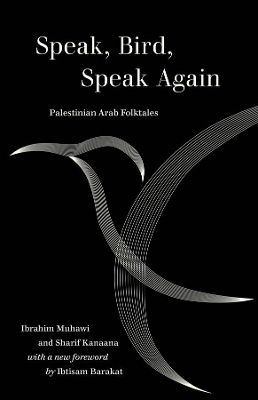 Speak, Bird, Speak Again - Ibrahim Muhawi, Sharif Kanaana