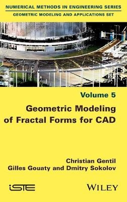 Geometric Modeling of Fractal Forms for CAD - Christian Gentil, Gilles Gouaty, Dmitry Sokolov