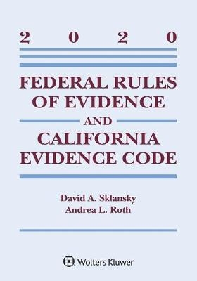 Federal Rules of Evidence and California Evidence Code - David Alan Sklansky