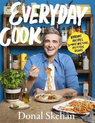 Everyday Cook - Donal Skehan