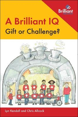 A Brilliant IQ - Gift or Challenge? - Chris Allcock, Lyn Kendall