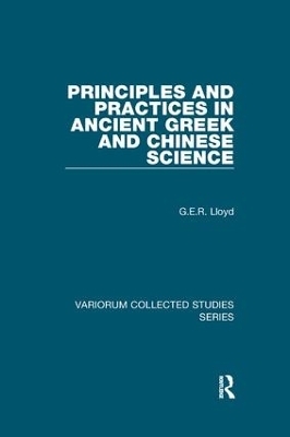 Principles and Practices in Ancient Greek and Chinese Science - G.E.R. Lloyd