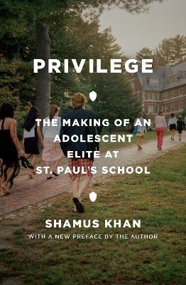 Privilege - Shamus Rahman Khan