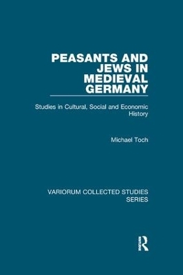 Peasants and Jews in Medieval Germany - Michael Toch