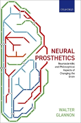 Neural Prosthetics - Walter Glannon
