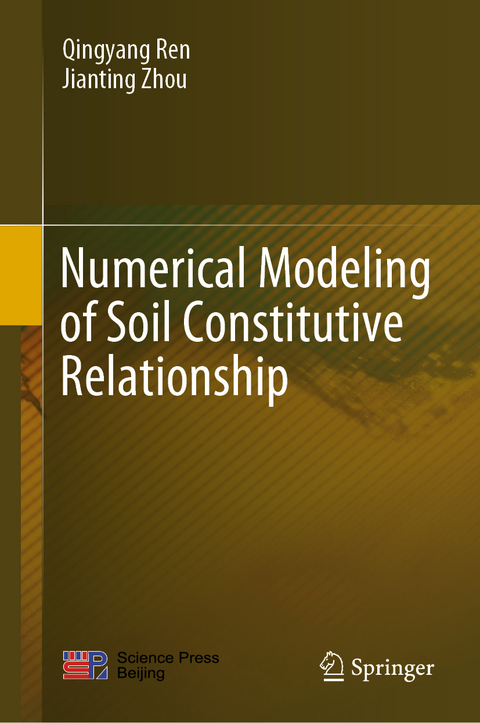 Numerical Modeling of Soil Constitutive Relationship - Qingyang Ren, Jianting Zhou